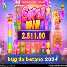 bug da betano 2024